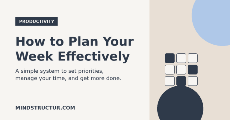 How to Plan Your Week Effectively: A Complete Guide to Better Time Management
